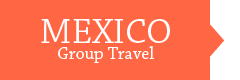 Mexico Group Travel